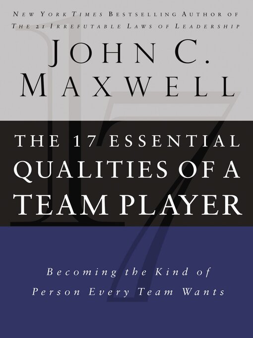Title details for The 17 Essential Qualities of a Team Player by John C. Maxwell - Available
